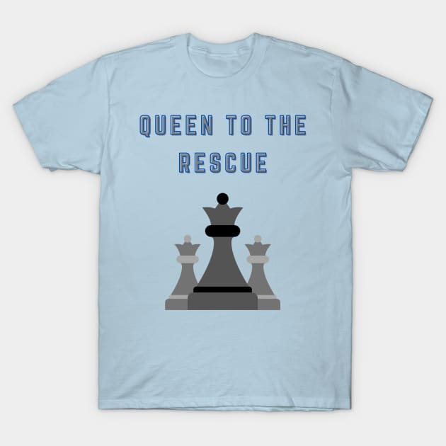 Chess Queen - to the rescue T-Shirt by Chessfluencer